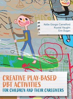 Couverture_Creative Play-based Dbt Activities For Children And Their Caregivers