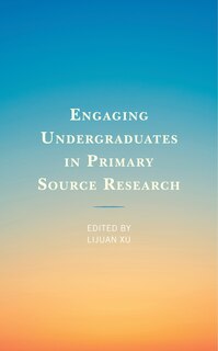 Couverture_Engaging Undergraduates In Primary Source Research