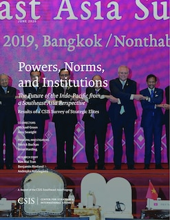 Powers, Norms, and Institutions: The Future of the Indo-Pacific from a Southeast Asia Perspective: Results of a CSIS Survey of Strategic Elites