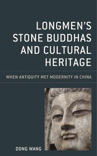 Couverture_Longmen's Stone Buddhas And Cultural Heritage