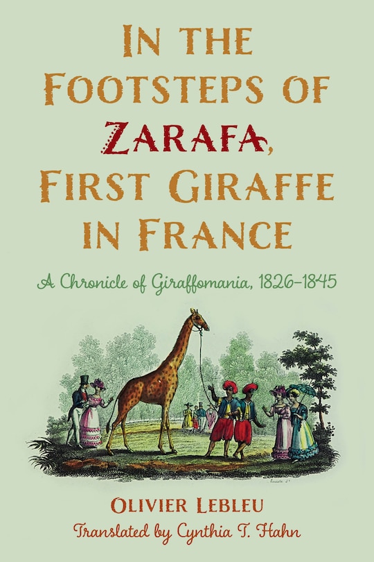 Couverture_In the Footsteps of Zarafa, First Giraffe in France