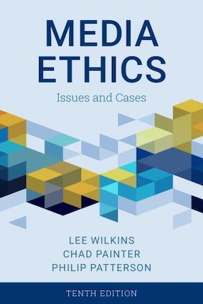 Media Ethics: Issues And Cases