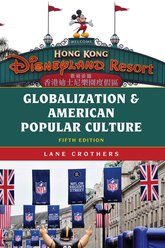 Front cover_Globalization And American Popular Culture