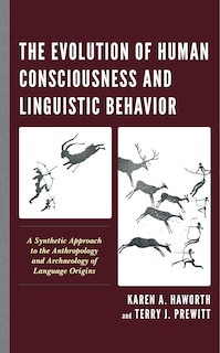 Front cover_The Evolution Of Human Consciousness And Linguistic Behavior