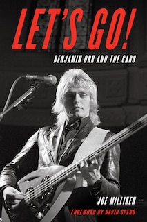 Let's Go!: Benjamin Orr And The Cars