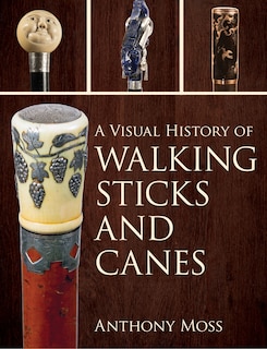 Front cover_A Visual History of Walking Sticks and Canes