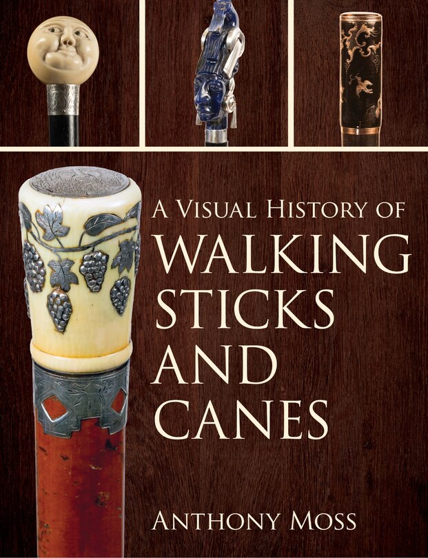Front cover_A Visual History of Walking Sticks and Canes