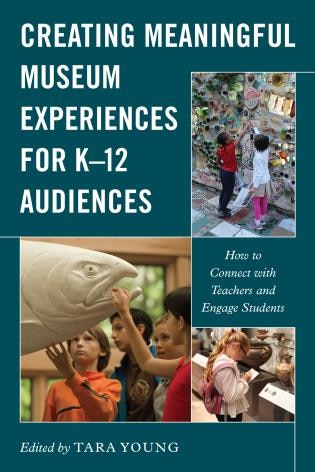 Couverture_Creating Meaningful Museum Experiences for K–12 Audiences