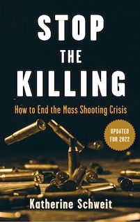 Stop The Killing: How To End The Mass Shooting Crisis