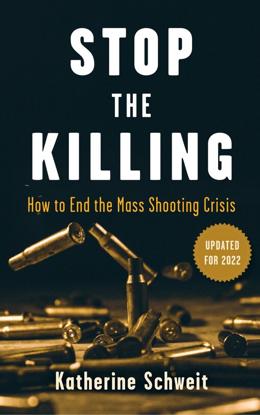 Stop The Killing: How To End The Mass Shooting Crisis