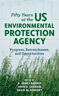 Front cover_Fifty Years At The Us Environmental Protection Agency
