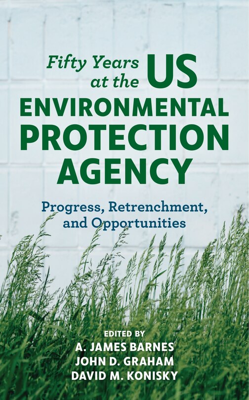 Front cover_Fifty Years At The Us Environmental Protection Agency