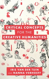 Front cover_Critical Concepts for the Creative Humanities