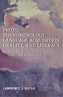 Couverture_Proto-Phenomenology, Language Acquisition, Orality and Literacy