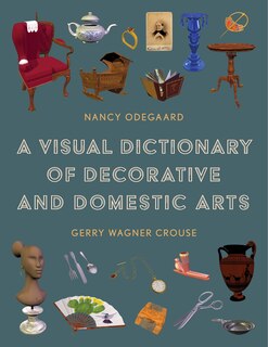 Front cover_A Visual Dictionary of Decorative and Domestic Arts