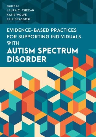 Front cover_Evidence-Based Practices for Supporting Individuals with Autism Spectrum Disorder