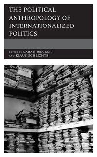 Front cover_The Political Anthropology of Internationalized Politics