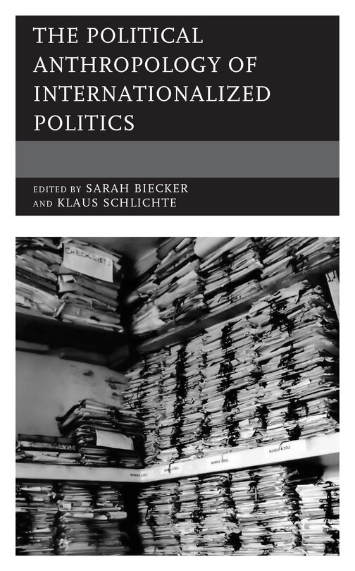 Front cover_The Political Anthropology of Internationalized Politics