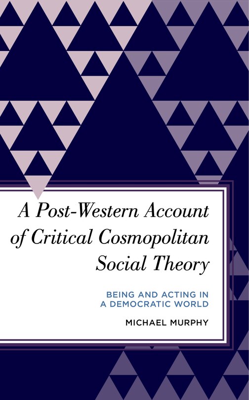 Front cover_A Post-Western Account of Critical Cosmopolitan Social Theory