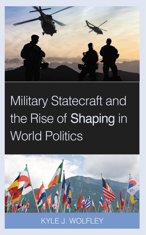 Couverture_Military Statecraft and the Rise of Shaping in World Politics