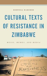 Front cover_Cultural Texts Of Resistance In Zimbabwe