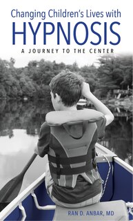 Front cover_Changing Children's Lives With Hypnosis