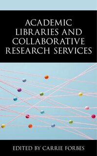 Front cover_Academic Libraries and Collaborative Research Services