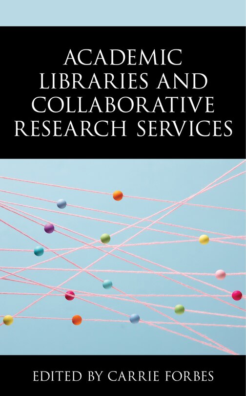Front cover_Academic Libraries and Collaborative Research Services