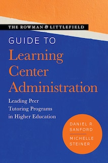 Front cover_Rowman and Littlefield Guide to Learning Center Administration