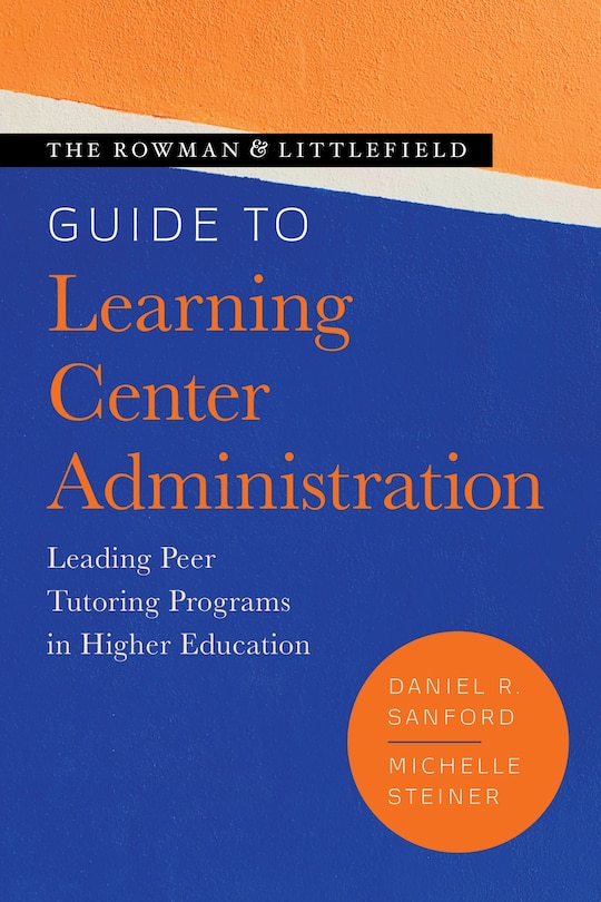 Front cover_Rowman and Littlefield Guide to Learning Center Administration
