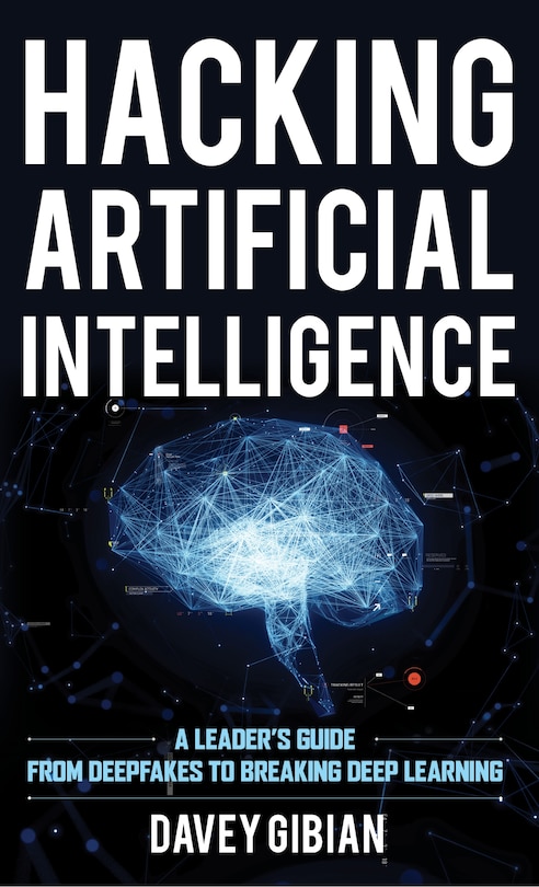 Front cover_Hacking Artificial Intelligence