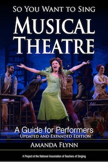 Front cover_So You Want to Sing Musical Theatre