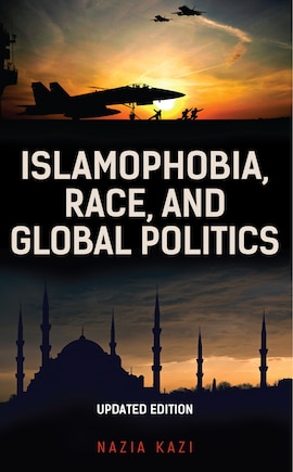 Islamophobia, Race, And Global Politics