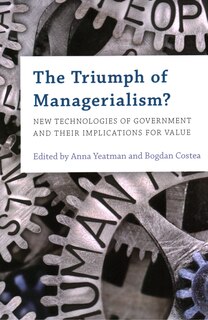 The Triumph of Managerialism?: New Technologies of Government and their Implications for Value