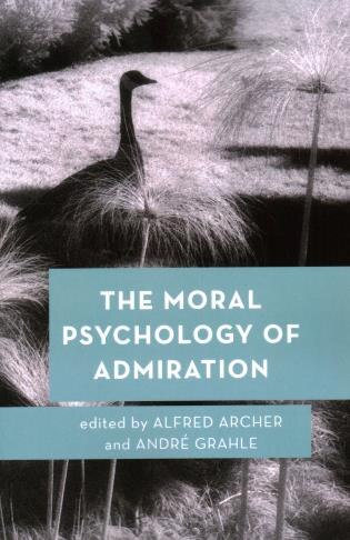Front cover_The Moral Psychology of Admiration