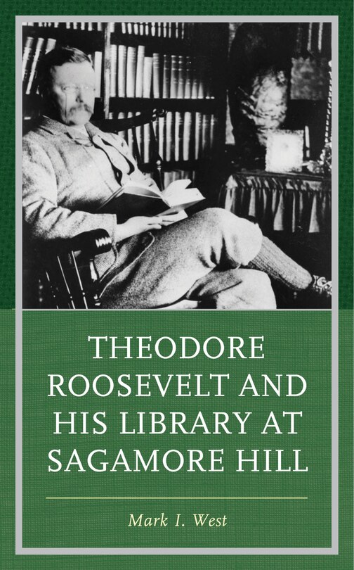 Front cover_Theodore Roosevelt and His Library at Sagamore Hill