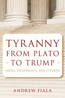 Front cover_Tyranny from Plato to Trump