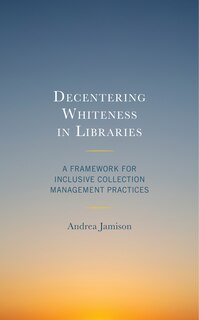 Couverture_Decentering Whiteness in Libraries
