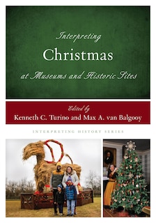 Front cover_Interpreting Christmas at Museums and Historic Sites