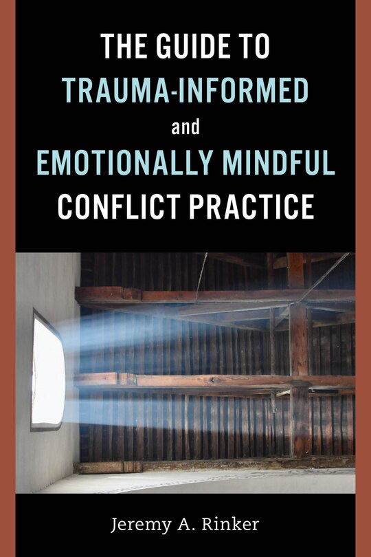 Front cover_Trauma-Informed and Emotionally Mindful Conflict Practice