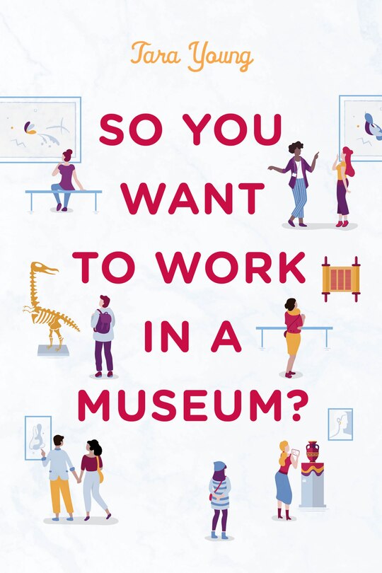 Front cover_So You Want to Work in a Museum?