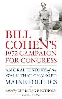 Couverture_Bill Cohen&rsquo;s 1972 Campaign for Congress