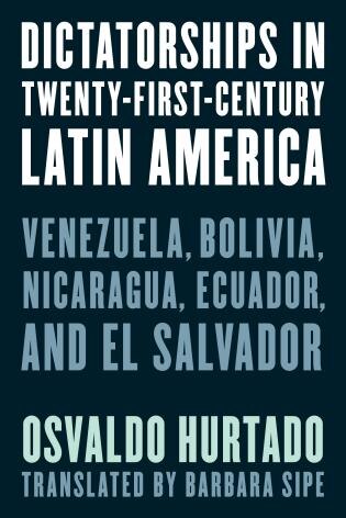 Front cover_Dictatorships in Twenty-First-Century Latin America