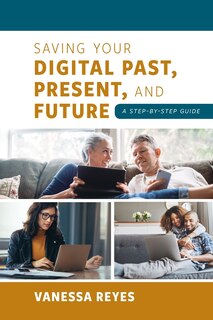 Front cover_Saving Your Digital Past, Present, and Future