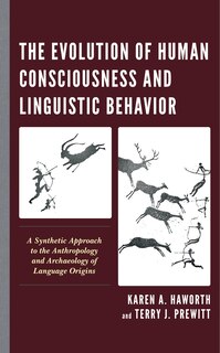 Front cover_The Evolution of Human Consciousness and Linguistic Behavior