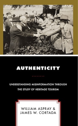 Authenticity: Understanding Misinformation Through the Study of Heritage Tourism