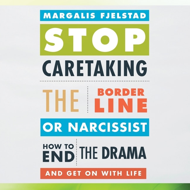 Front cover_Stop Caretaking the Borderline or Narcissist