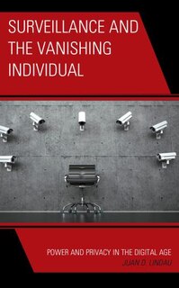 Front cover_Surveillance and the Vanishing Individual