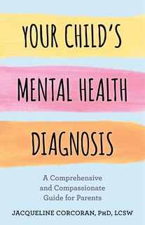 Front cover_Your Child's Mental Health Diagnosis