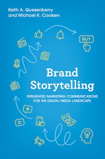 Brand Storytelling: Integrated Marketing Communications for the Digital Media Landscape